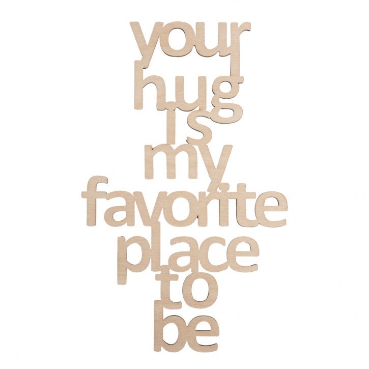 Holzschrift your hug is my... , 12,7x22cm, SB-Btl 1Stück